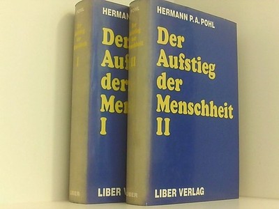 Der Aufstieg der Menschheit. Mit den Bänden 1 und 2 komplett. Pohl, Hermann Paul