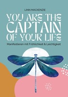 You Are The Captain Of Your Life Manifestieren Mit FröHlichkeit Und Leichtigkeit