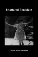 Shattered Porcelain Thomas Macdonald Taschenbuch Kartoniert / Broschiert 2020