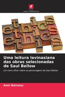 Uma Leitura Levinasiana Das Obras Selecionadas De Saul Bellow Amir Bairamy Buch
