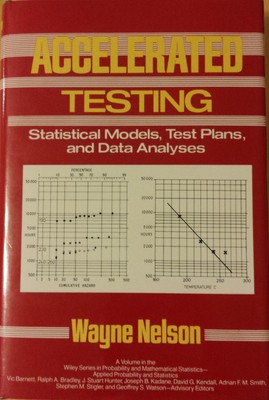 Accelerated Testing: Statistical Models, Test Plans, and Data Analysis (Wile...