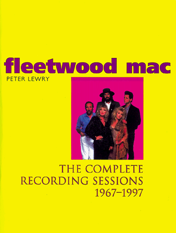 Fleetwood Mac: The Complete Recording Sessions 1967-1997 von Peter Lewry **Neuwertig**