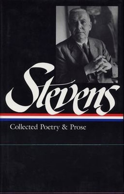 Wallace Stevens: Collected Poetry and Prose LOA #96 Hardcover
