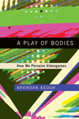 Brendan Keogh | A Play of Bodies | Taschenbuch | Englisch (2025) | MIT Press