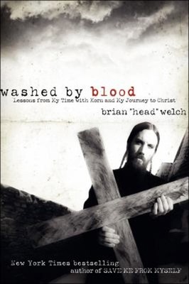 Washed by Blood : Lessons from My Time with Korn and My Journey t