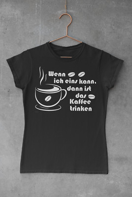 Unisex T-Shirt mit Spruch ''Kaffee trinken'' 100% Baumwolle
