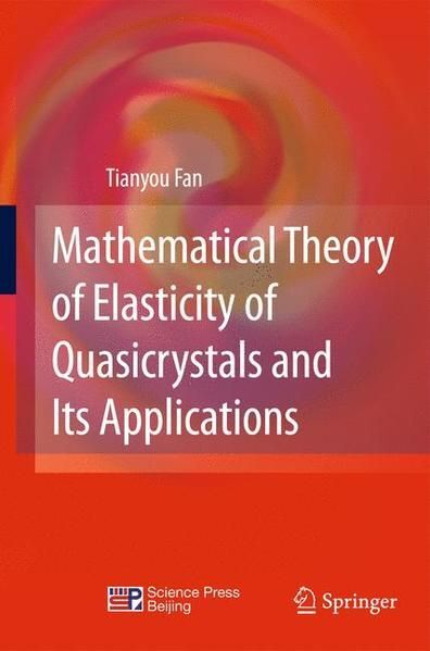 Mathematical Theory of Elasticity of Quasicrystals and Its Applications Fan, Tia - Fan, Tianyou