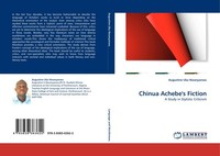 Chinua Achebe''S Fiction Augustine Uka Nwanyanwu