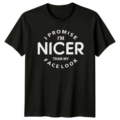 I Promise Im Nicer Than T-Shirt Persönlichkeit Sarkasmus Humor