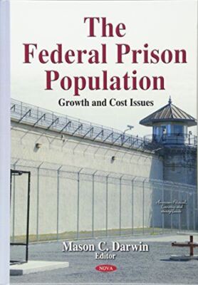 The Federal Prison Population: Growth and Cost Issues: Growth