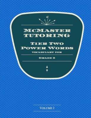 Mcmaster Tier 2 Power Words 8Th Grade Volume 1: Tier 2 Power Words For 8Th ...