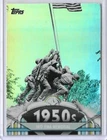 RARE 2011 TOPPS AMERICAN PIE ~ IWO JIMA MEMORIAL "FOIL" PARALLEL CARD #41