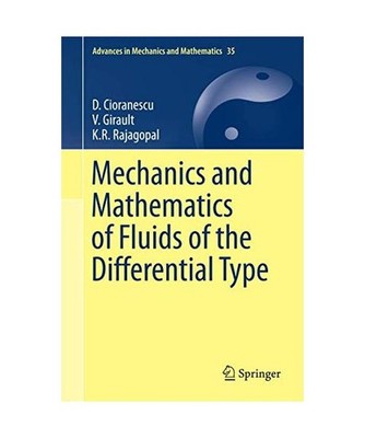 Mechanics and Mathematics of Fluids of the Differential Type, Cioranescu, D.