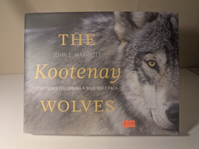 Kootenay Wolves Book by John E. Marriott Wild Wolf Pack Nature Photography