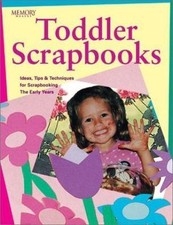 Toddler Scrapbooks by Memory Makers Books; Memory Makers