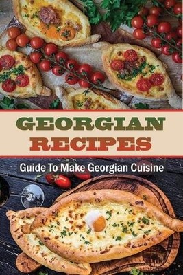 Arlie Manchel Georgian Recipes (Taschenbuch) (US IMPORT)