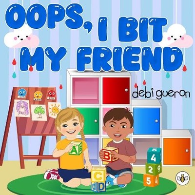 Debi Gueron Oops, I Bit My Friend (Taschenbuch)