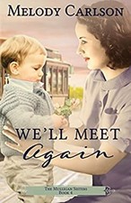 We'll Meet Again Paperback Melody Carlson