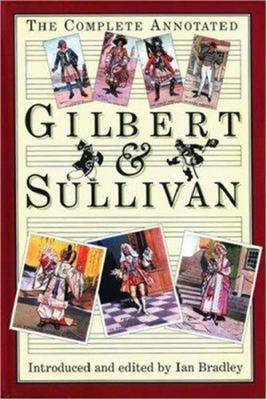 The Complete Annotated Gilbert and Sullivan Hardcover