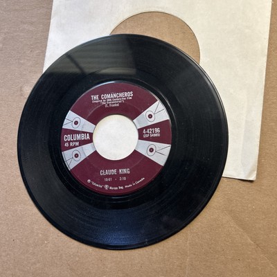 Claude King The Comancheros / I Can't Get Over The Way You Got Over Me 45