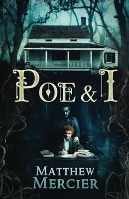 Poe & I -  NEW Matthew Mercier 2024