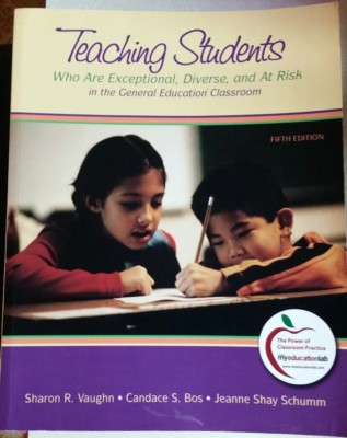 Teaching Students Who are Exceptional, Diverse, and At Risk. 5th edition. Vaughn