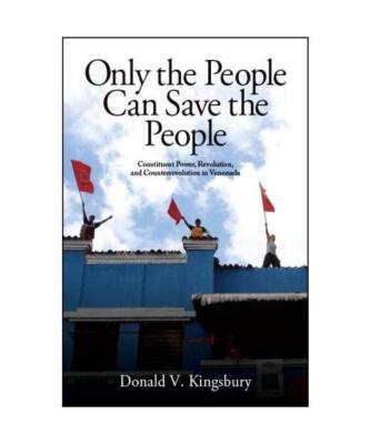 Only the People Can Save the People: Constituent Power, Revolution, and Counterr