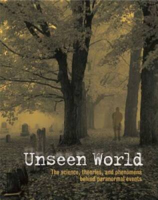 Unseen World: The Science, Theories, and Phenomena behind Events Par - GOOD