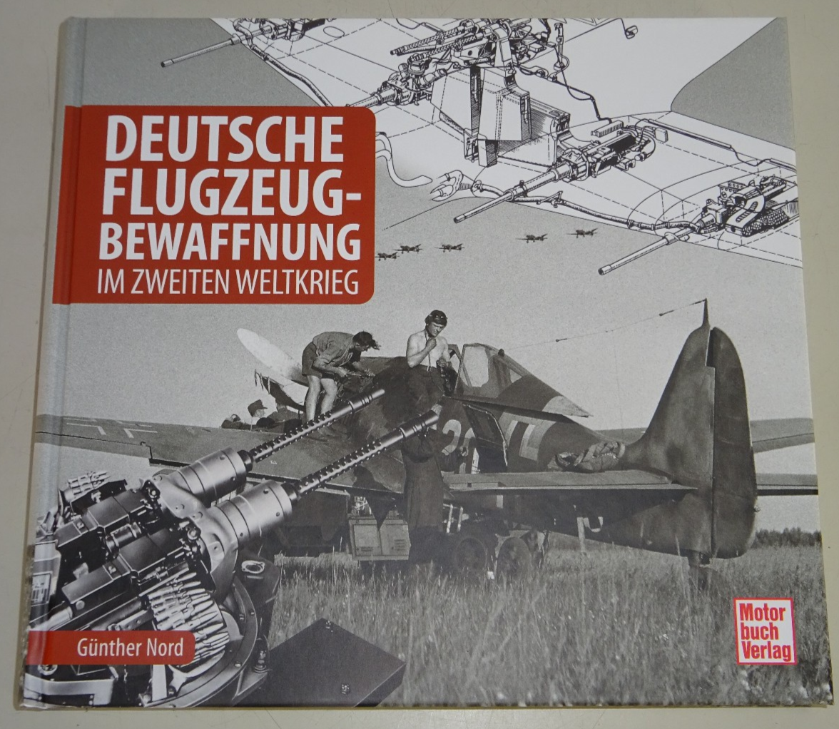 Nord: Deutsche Flugzeugbewaffnung im Zweiten Weltkrieg Handbuch/Luftwaffe/Waffen - Bild 5