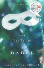 The Dogs of Babel by Carolyn Parkhurst  2003, Hardcover new 