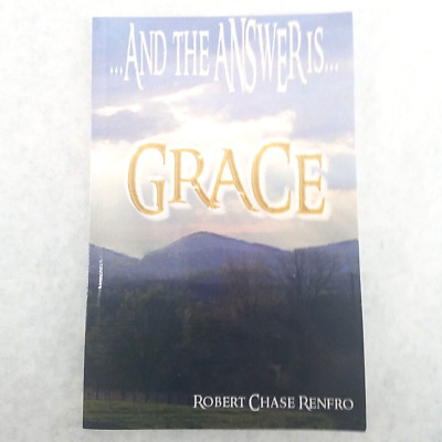 ... And the Answer Is... Grace - Softcover by Robert Chase Renfro