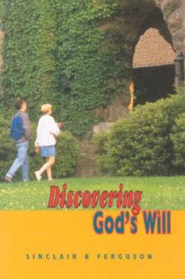 Discovering Gods Will - Paperback By Sinclair B Ferguson - GOOD