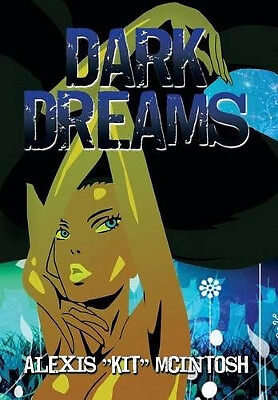 Dark Dreams By Alexis Kit McIntosh - New Copy - 9781493172566