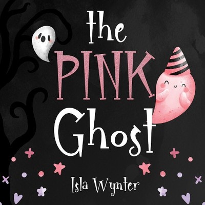 Isla Wynter The Pink Ghost (Hardback)