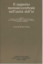 Il rapporto mentale/cerebrale nell'unità dell'io - Silvano Chiari [1989]