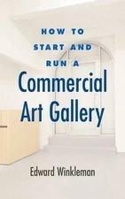 How to Start and Run a Commercial Art Gallery - Paperback - VERY GOOD