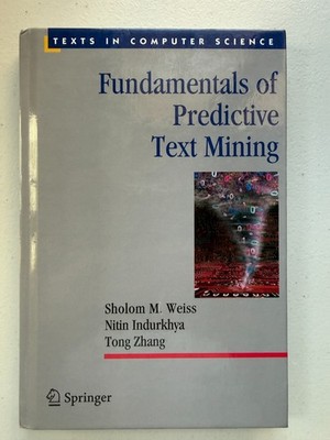 Fundamentals of Predictive Text Mining / Computer Science - Weiss, Zhang HC
