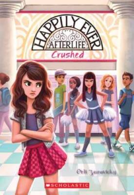 Crushed (Happily Ever Afterlife #2) - Paperback By Zuravicky, Orli - GOOD