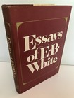 ESSAYS OF E. B. WHITE 1st Edition/1st Printing 1977 Harper and Row Fine/VG