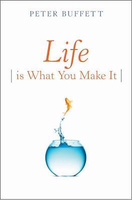 Life Is What You Make It: Find Your Own Pa- Peter Buffett, 0307464717, hardcover