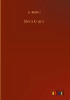 J. H Beibitz | Gloria Crucis | Buch | Englisch (2020) | 68 S. | Outlook Verlag