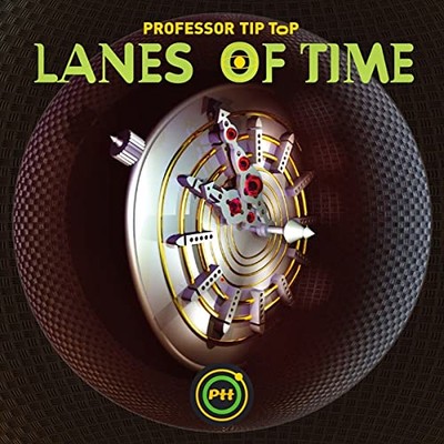Professor Tip Top - Lanes Of Time [CD]