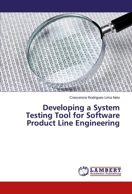Crescencio Rodrigues Lima Neto | Developing a System Testing Tool for...