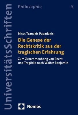 Die Genese der Rechtskritik aus der tragischen Erfahrung Nicos Tzanakis Pap