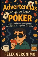 Advertencias Antes De Jugar PóKer Felix Geronimo Taschenbuch Spanisch 2025