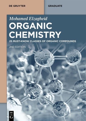Organic Chemistry: 25 Must-Know Classes of Organic Compounds Mohamed Elzagheid