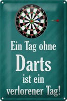 Blechschild Spruch 20X30 Cm Tag Ohne Darts Verlorener Tag Deko Schild Tin Sign