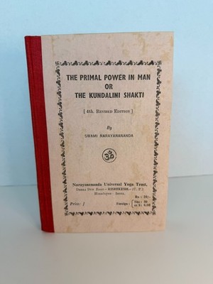 The Primal Power in Man or The Kundalini Shakti   Swami Narayanananda 4th Rev. E