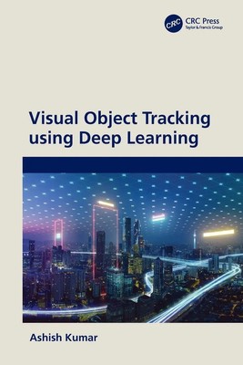 Visual Object Tracking using Deep Learning Ashish Kumar Taschenbuch Englisch
