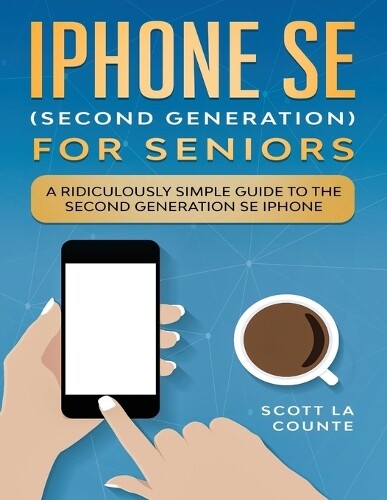 Thumbnail - Scott La Counte Iphone Se For Seniors (taschenbuch) (us Import)